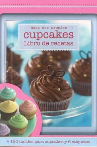 Cover of Haga Sus Propios Cupcakes