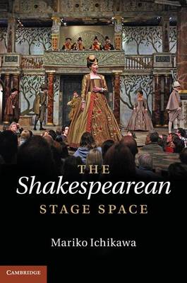 Book cover for The Shakespearean Stage Space