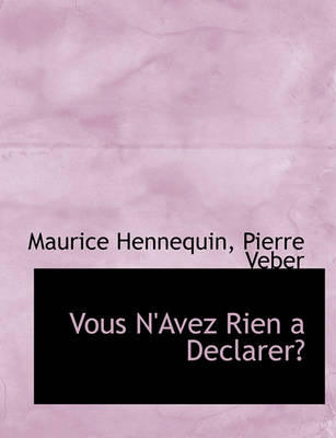 Book cover for Vous N'Avez Rien a Declarer?