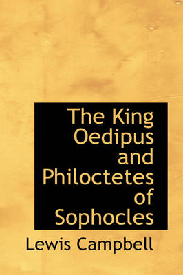 Book cover for The King Oedipus and Philoctetes of Sophocles