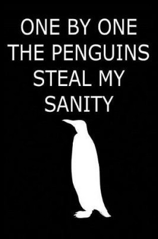 Cover of One by One the Penguins Steal My Sanity