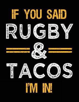 Book cover for If You Said Rugby & Tacos I'm In