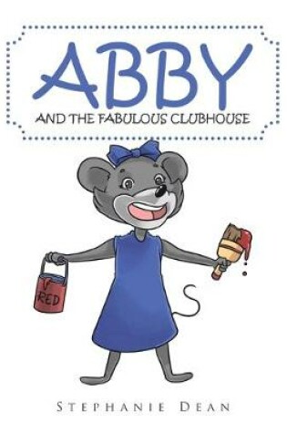 Cover of Abby and the Fabulous Clubhouse