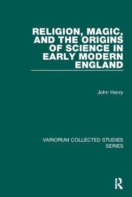 Cover of Religion, Magic, and the Origins of Science in Early Modern England