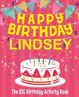 Book cover for Happy Birthday Lindsey - The Big Birthday Activity Book