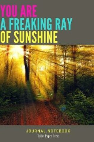 Cover of You are a Freaking Ray of Sunshine