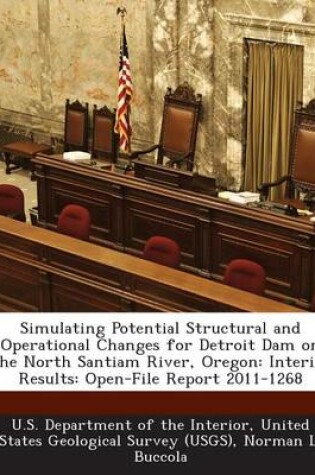 Cover of Simulating Potential Structural and Operational Changes for Detroit Dam on the North Santiam River, Oregon