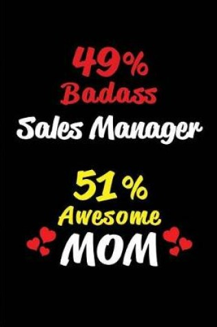 Cover of 49% Badass Sales Manager 51% Awesome Mom
