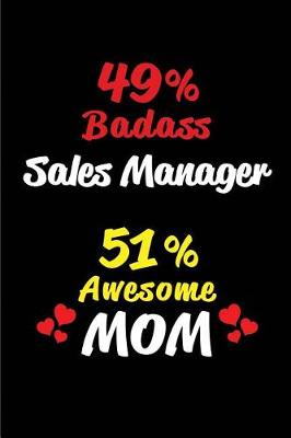 Book cover for 49% Badass Sales Manager 51% Awesome Mom