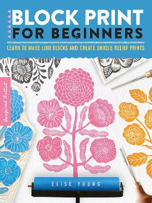 Block Print for Beginners by Elise Young