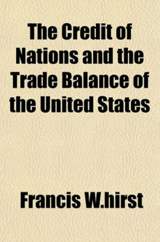 Cover of The Credit of Nations and the Trade Balance of the United States