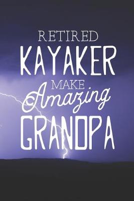 Book cover for Retired Kayaker Make Amazing Grandpa