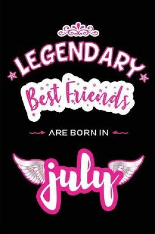 Cover of Legendary Best Friends are born in July