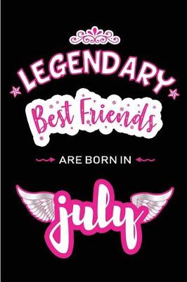 Book cover for Legendary Best Friends are born in July