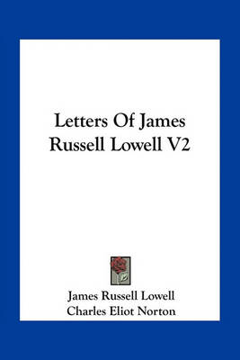 Book cover for Letters of James Russell Lowell V2