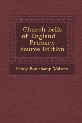 Cover of Church Bells of England - Primary Source Edition