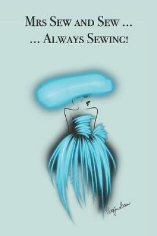 Cover of Mrs Sew and Sew ... Always Sewing!
