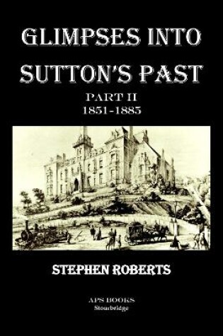 Cover of Glimpses Into Suttons Past Part II