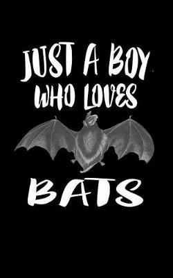 Book cover for Just A Boy Who Loves Bats