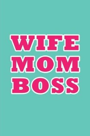 Cover of Wife Mom Boss