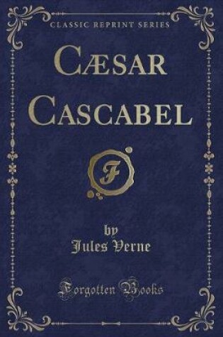 Cover of Cæsar Cascabel (Classic Reprint)