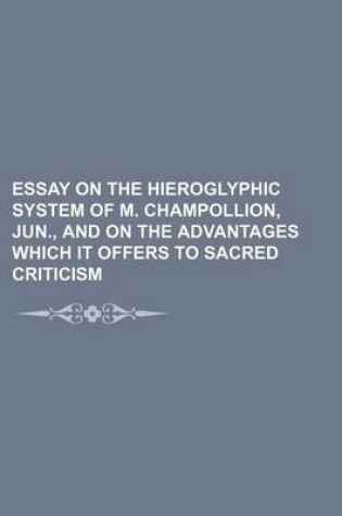 Cover of Essay on the Hieroglyphic System of M. Champollion, Jun., and on the Advantages Which It Offers to Sacred Criticism