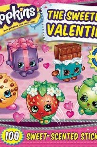 Cover of Shopkins the Sweetest Valentine