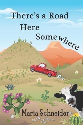 Book cover for There's a Road Here Somewhere
