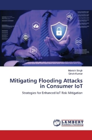 Cover of Mitigating Flooding Attacks in Consumer IoT