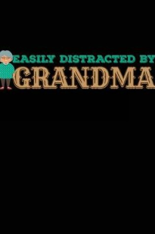 Cover of Easily Distracted By Grandma