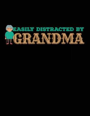 Book cover for Easily Distracted By Grandma
