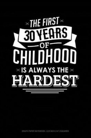 Cover of The First 30 Years of Childhood Are Always the Hardest