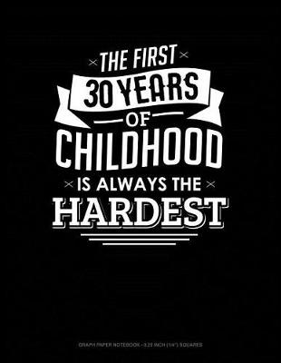 Cover of The First 30 Years of Childhood Are Always the Hardest