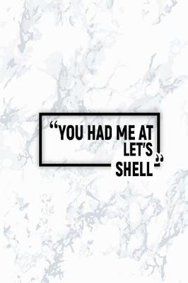 Book cover for You Had Me at Let's Shell