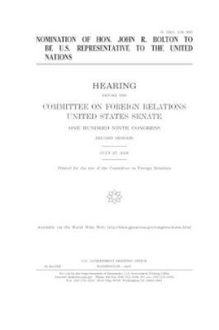 Cover of Nomination of Hon. John R. Bolton to be U.S. Representative to the United Nations