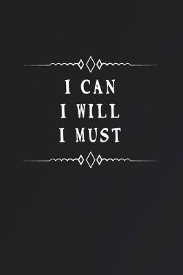 Book cover for I Can I Will I Must