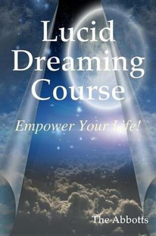 Cover of Lucid Dreaming Course - Empower Your Life!