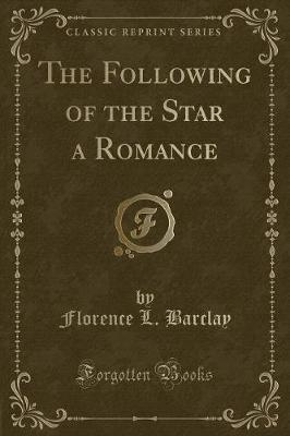 Book cover for The Following of the Star a Romance (Classic Reprint)