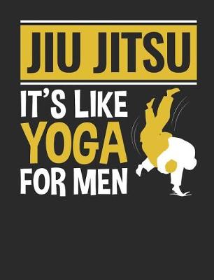 Book cover for Jiu Jitsu It's Like Yoga For Me