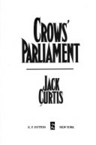 Cover of Curtis Jack : Crow'S Parliament (Hbk)