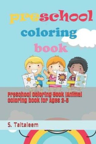 Cover of PreSchool Coloring Book -Animal coloring book for Ages 2-5