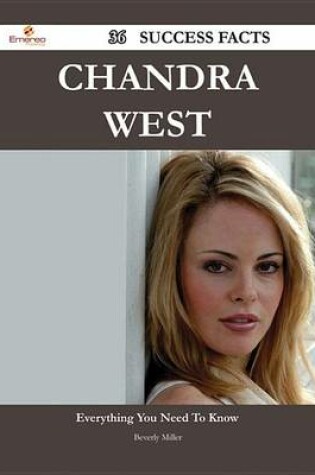 Cover of Chandra West 36 Success Facts - Everything You Need to Know about Chandra West