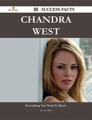 Book cover for Chandra West 36 Success Facts - Everything You Need to Know about Chandra West