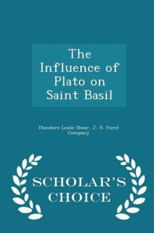 Cover of The Influence of Plato on Saint Basil - Scholar's Choice Edition