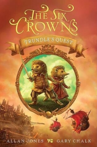 Cover of The Six Crowns: Trundle's Quest