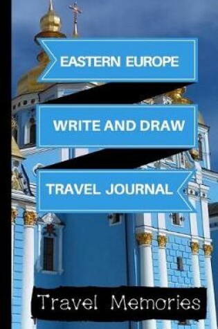 Cover of Eastern Europe Write and Draw Travel Journal