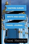 Book cover for Eastern Europe Write and Draw Travel Journal