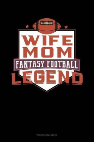 Cover of Wife Mom Fantasy Football Legend