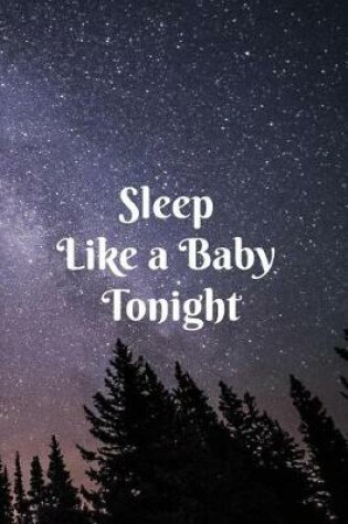 Cover of Sleep Like a Baby Tonight