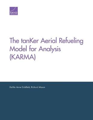 Book cover for The tanKer Aerial Refueling Model for Analysis (KARMA)